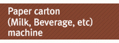 Paper carton (Milk, Beverage, etc) machine